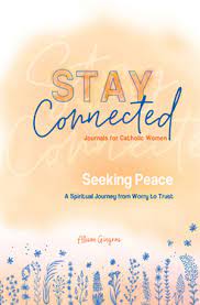 Seeking Peace A Spiritual Journey from Worry to Trust (Stay Connected Journals for Women #5) / Allison Gingras