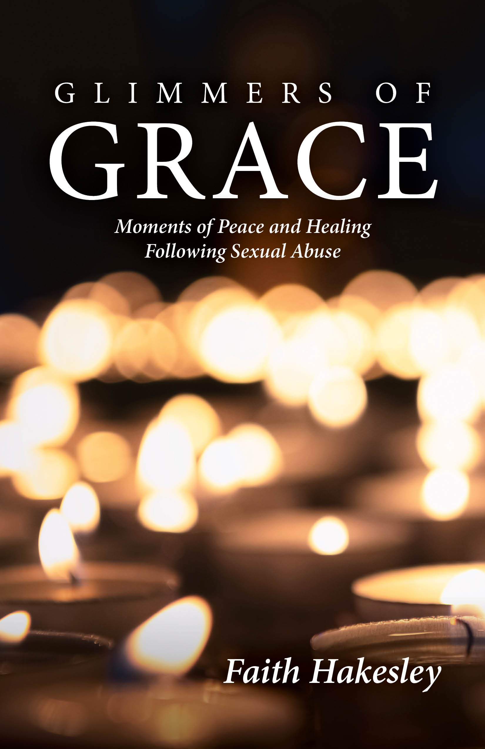 Glimmers of Grace / Faith Hakesley