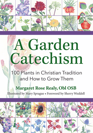 A Garden Catechism / Margaret Rose Realy, ObI OSB