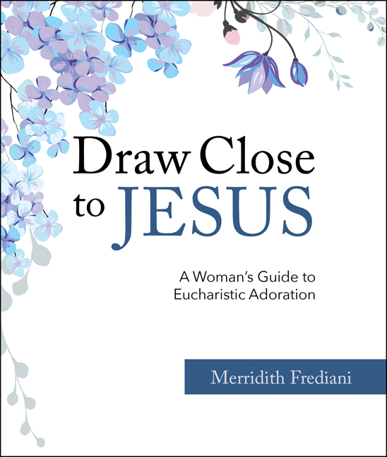 Draw Close to Jesus  / Merrideth Frediani