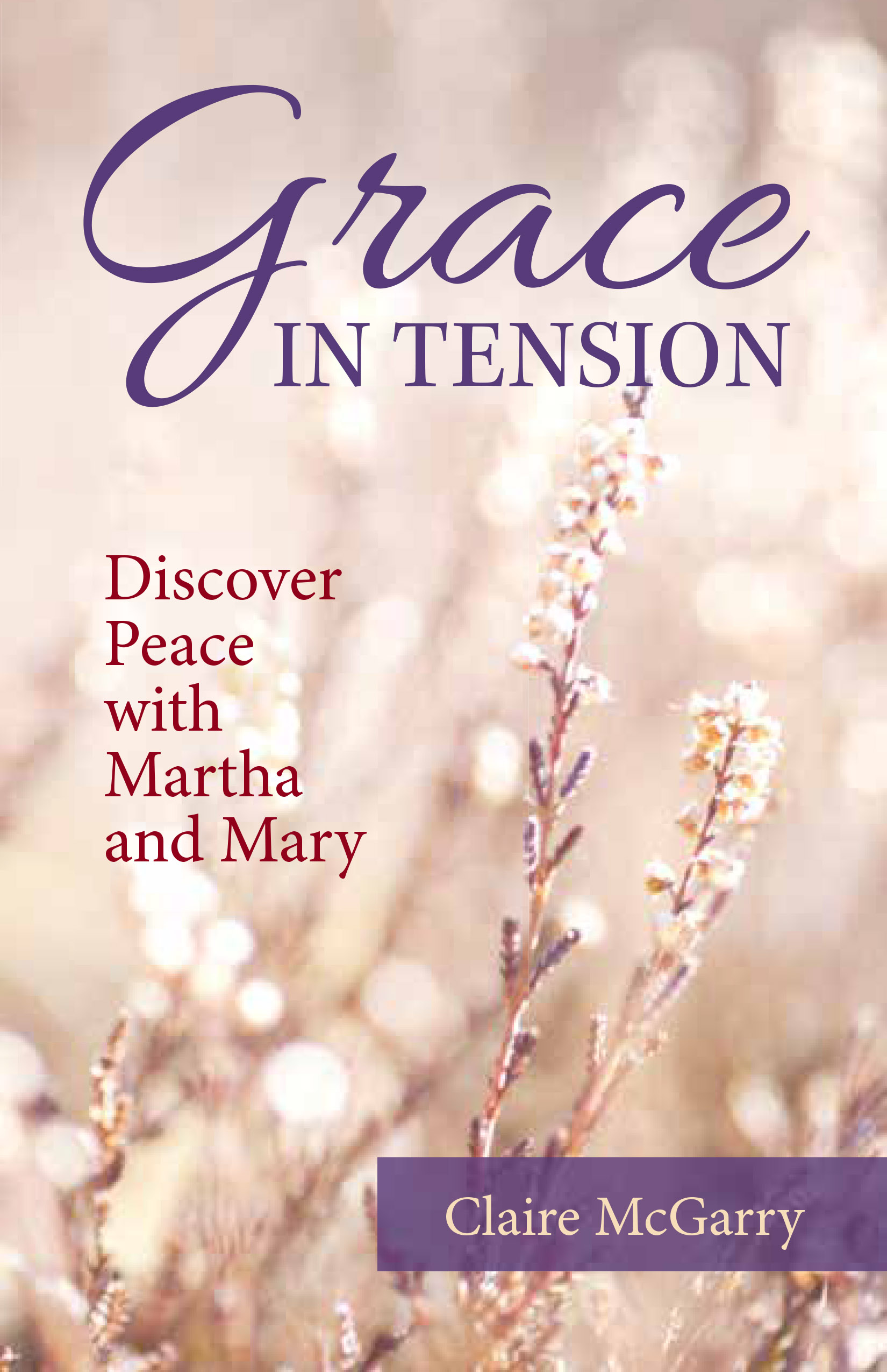Grace in Tension / Claire McGarry