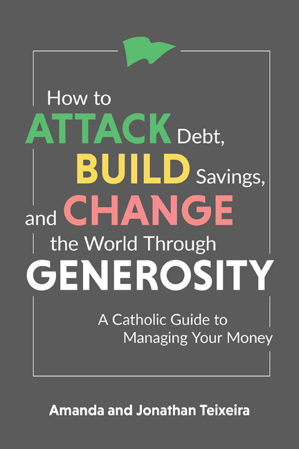 How to Attack Debt, Build Savings and Change the World Through Generosity / Amanda and Jonathan Teixeira