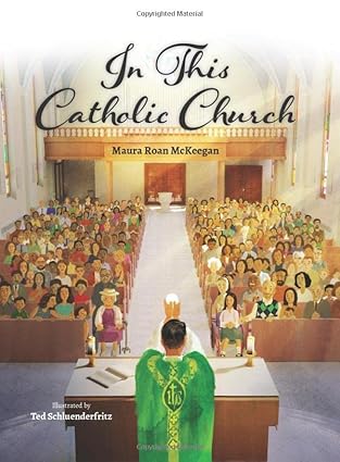 In This Catholic Church (HB) /  Maura Roan McKeegan & Ted Schluenderfritz