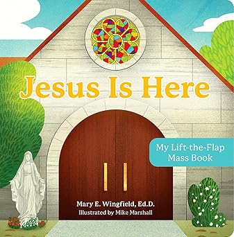 Jesus is Here My Lift-the-Flap Mass Book