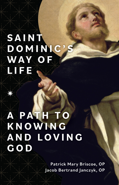 Saint Dominic's Way of Life / Patrick Mary Briscoe and Jacob Bertrand Janczyk