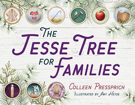 The Jesse Tree for Families (PB) / Colleen Pressprich (Author), Amy Heyse (Illustrator)