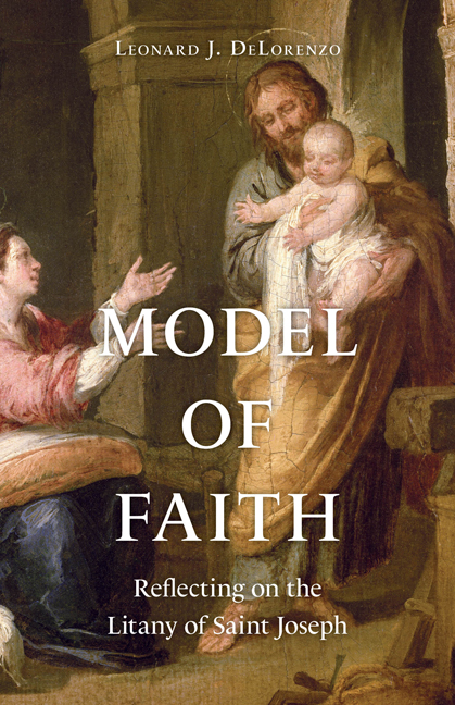 Model of Faith  Reflecting on the Litany of Saint Joseph / Leonard J DeLorenzo