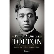 Father Augustus Tolton The Slave Who Became the First African-American Priest / Deacon Harold Burke-Sivers