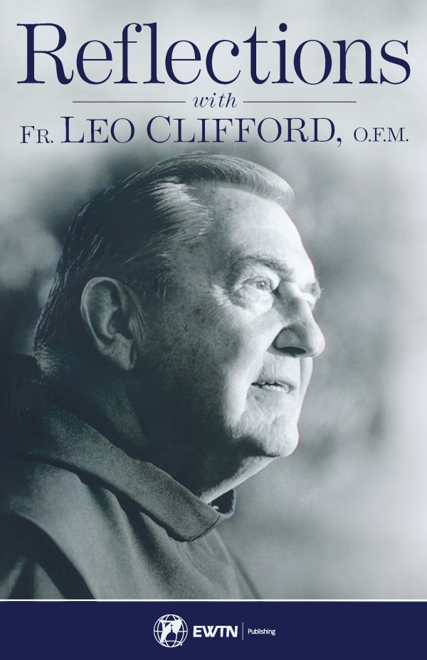 Reflections with Fr Leo Clifford OFM / Fr Leo Clifford