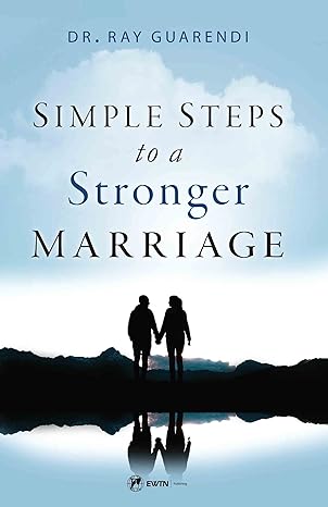 Simple Steps to a Stronger Marriage / Ray Guarendi