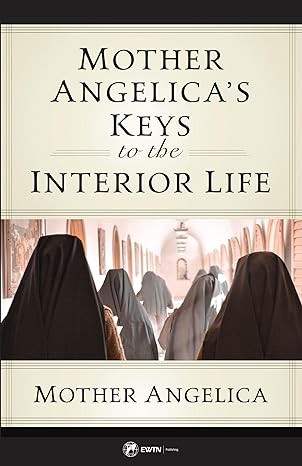 Mother Angelica's Keys To Interior Life / Mother Angelica