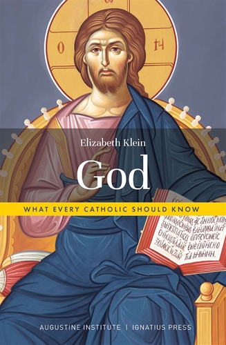God What Every Catholic Should Know / Elizabeth Klein