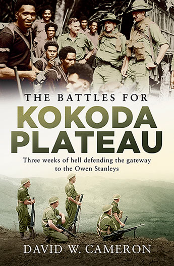The Battles for Kokoda Plateau / David W Cameron
