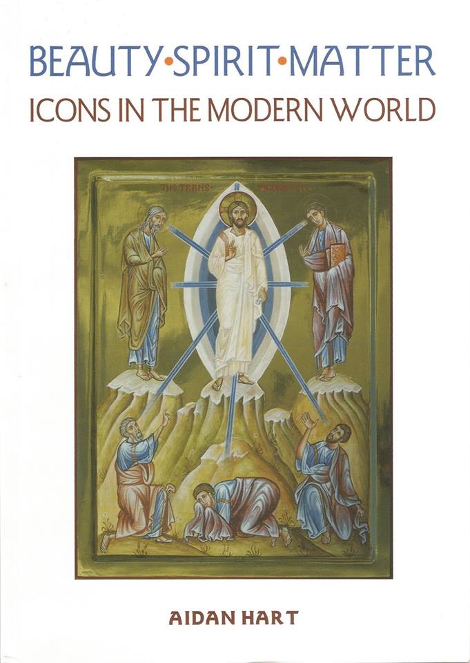 Beauty, Spirit, Matter: Icons in the Modern World / Aidan Hart