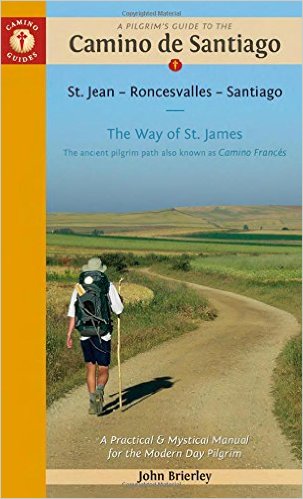 A Pilgrim's Guide to the Camino de Santiago : St. Jean - Roncesvalles - Santiago / John Brierley