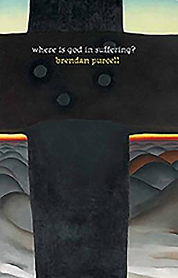 Where is God in Suffering / Brendan Purcell