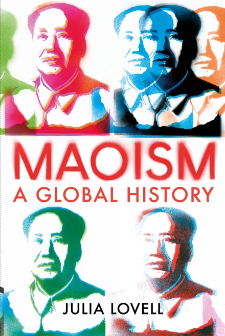 Maoism A Global History / Julia Lovell