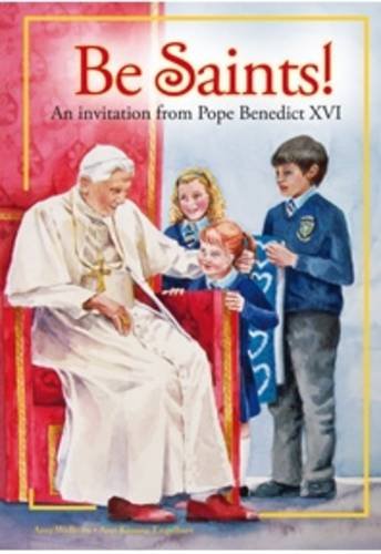 Be Saints: An Invitation from Pope Benedict XVI / Amy Welborn