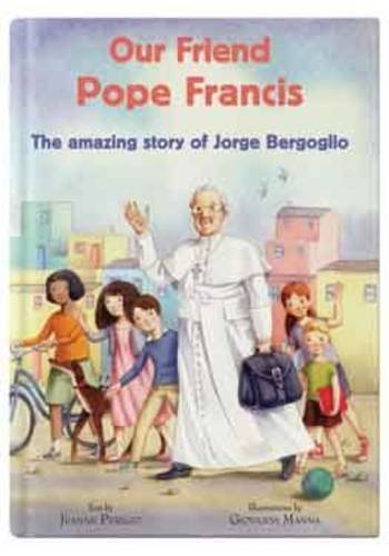 Our Friend Pope Francis / Jeanne Perego