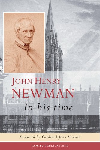 John Henry Newman: In His Time / Edited by Philippe Lefebvre & Colin Mason