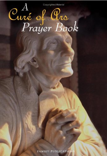 A Curé of Ars Prayer Book / Jean Baptiste Vianney
