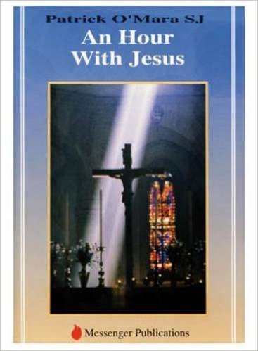 An Hour With Jesus / Patrick O'Mara