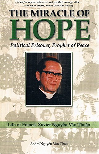 Miracle of Hope: Political Prisoner, Prophet of Peace / Andre Nguyen Van Chau