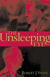 The Unsleeping Eye: a Brief History of Secret Police / Robert J. Stove