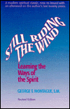 Still Riding the Wind: Learning the Ways of the Spirit / George T. Montague
