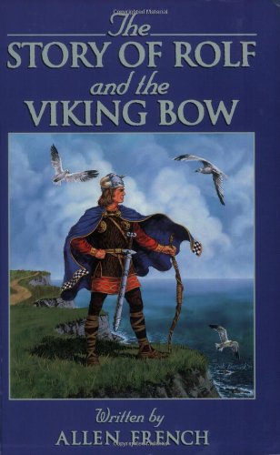 The Story of Rolf and the Viking Bow / Allen French
