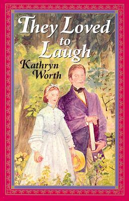 They Loved to Laugh / Kathryn Worth