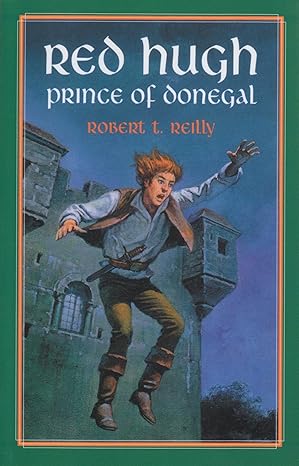 Red Hugh: Prince of Donegal (PB) / Robert T. Reilly
