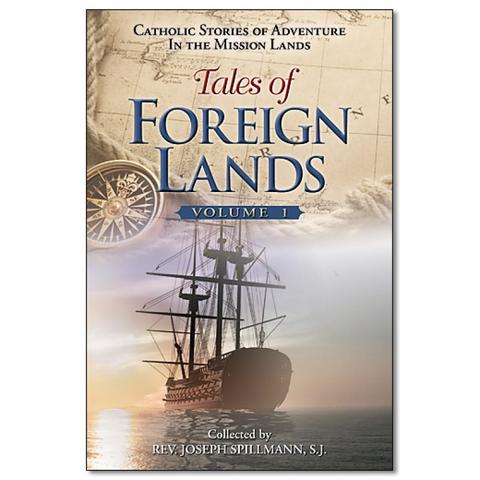 Tales of Foreign Lands: Volume 1 / Fr. Joseph Spillmann