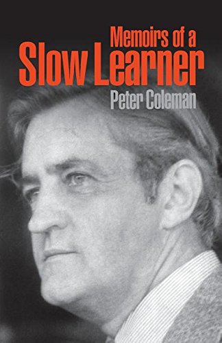 Memoirs of a Slow Learner / Peter Coleman