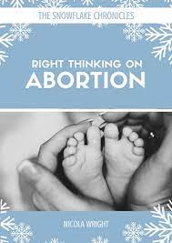 Right Thinking on Abortion / Nicola Wright