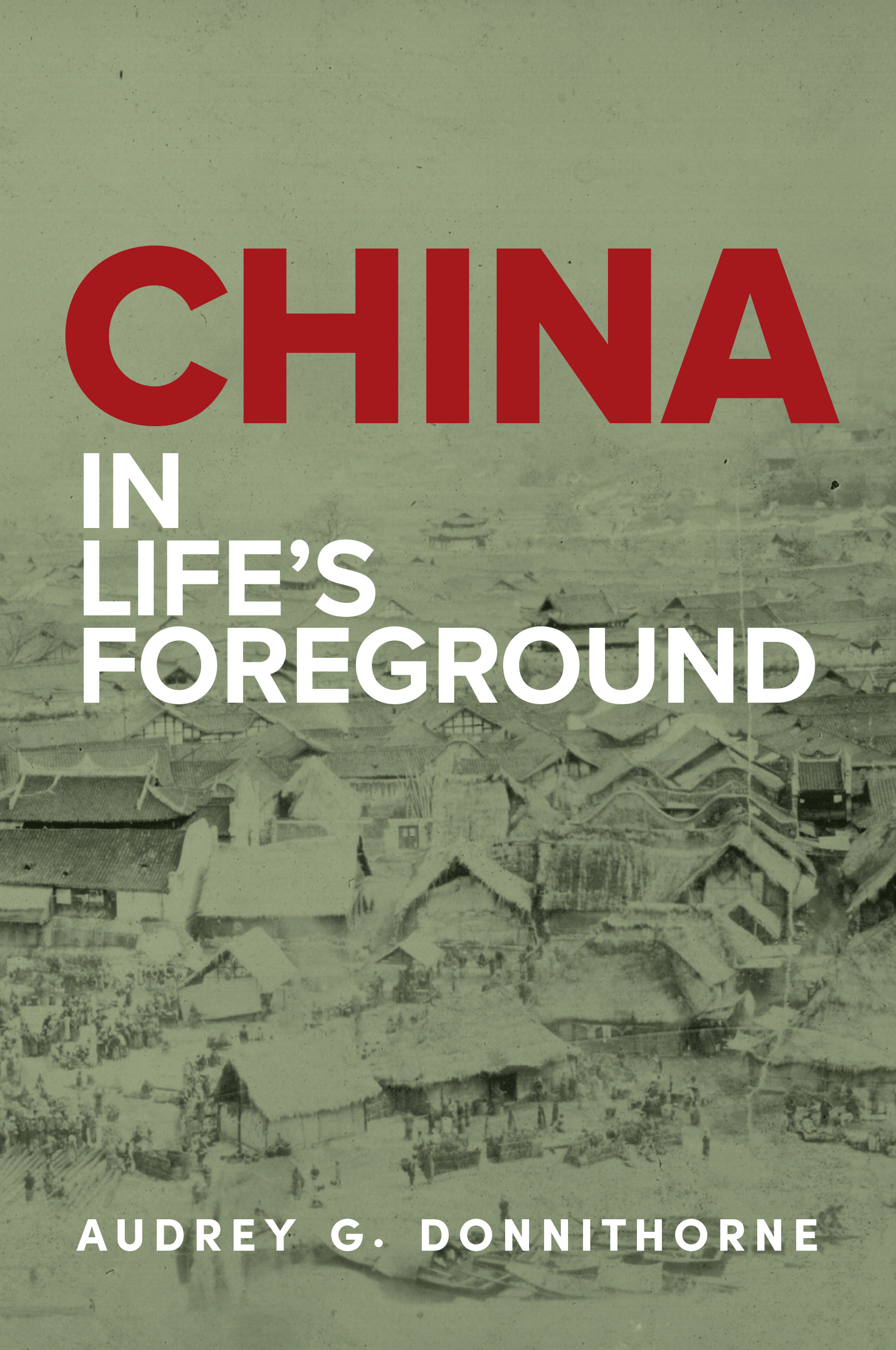 China In Life's Foreground / Audrey G Donnithorne