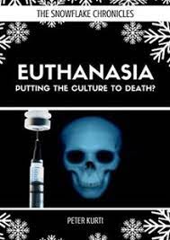 Euthanasia Putting the Culture to Death? / Peter Kurti