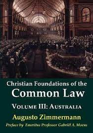 Christian Foundations of the Common Law Volume 3 / Augusto Zimmermann