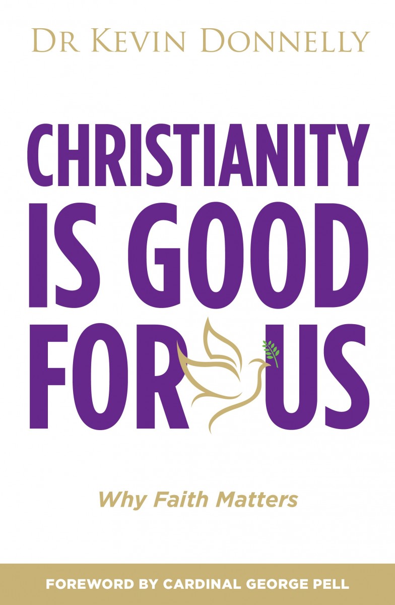 Christianity is Good for Us / Kevin Donnelly