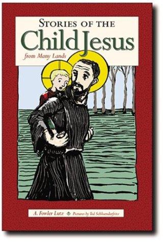 Stories of the Child Jesus from Many Lands / A. Fowler Lutz