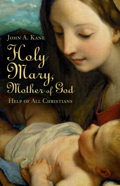 Holy Mary, Mother of God / John A. Kane