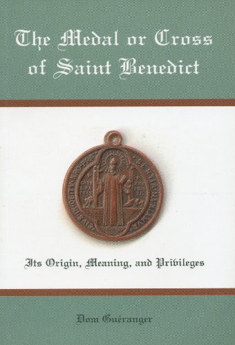 The Medal or Cross of St. Benedict / Dom Gueranger