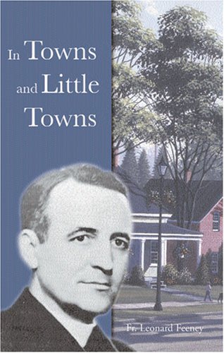 In Towns and Little Towns: A Book of Poems / Fr Leonard Feeney