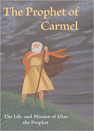 The Prophet of Carmel: The Life & Mission of Elias the Prophet / Rev Charles B Garside
