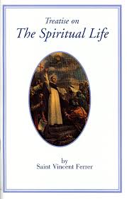 Treatise on the Spiritual Life /St Vincent Ferrer