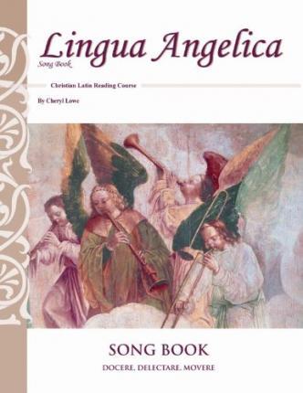 Lingua Angelica Song Book / Cheryl Lowe