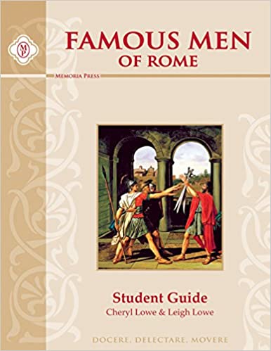 Famous Men of Rome Student Guide; Cheryl Lowe and Leigh Lowe