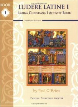 Ludere Latine Latina Christiana 1 Activity Book / Paul O'Brien