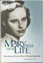 Mary Was Her Life The Story of Maria Teresa Quevedo / Sr Marie Pierre RSM