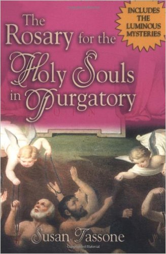 The Rosary for the Holy Souls in Purgatory/ Susan Tassone